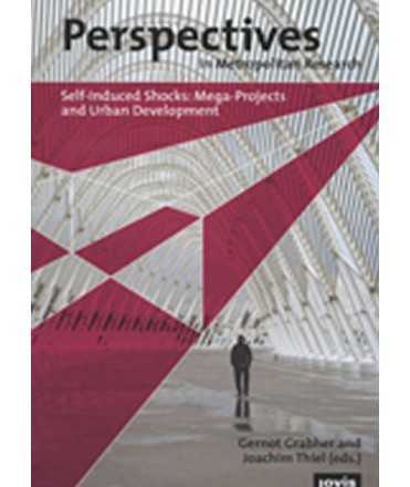 Perspectives in Metropolitan Research Self-induced shocks:mega-projects and urban development