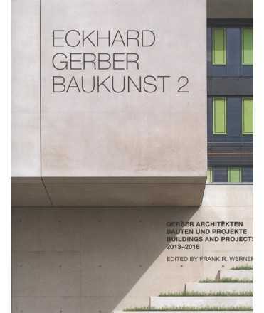 Eckhard Gerber Baukunst 2 Buildings amd projects 2013-2016