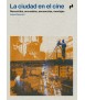 The City in the Cinema. Routes, framing, sequences, montages.