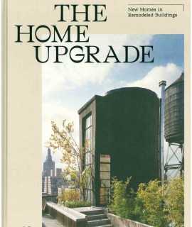 The Home Upgrade : New Homes in Remodeled Buildings