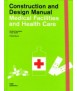 MEDICAL FACILITIES AND HEALTH CARE CONSTRUCTION AND DESIGN MANUAL