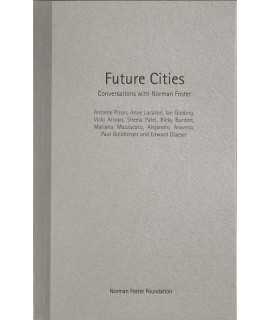 Future Cities.Conversations with Norman Foster.