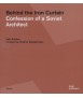 Behind the Iron Curtain Confession of a Soviet Architect