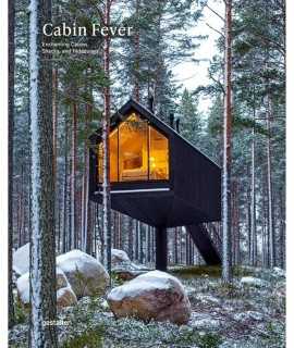 Cabin Fever. Enchanting Cabins, Shacks, and Hideaways