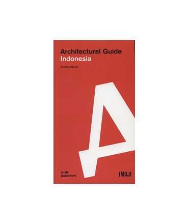 Architectural Guide: Indonesia From 1945 to the Present