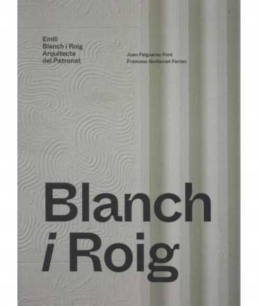 Emili Blanch i Roig. Arquitecte del Patronat.