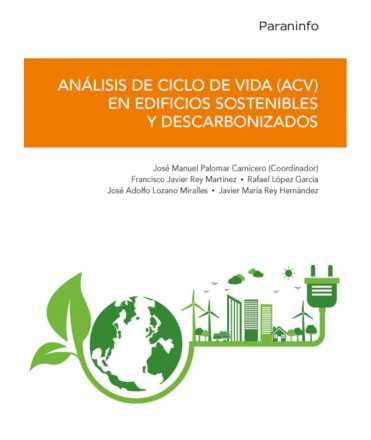 Análisis de ciclo de vida (ACV) en edificios sostenibles y descarbonizados.