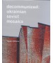 Decommunized: Ukrainian Soviet Mosaics