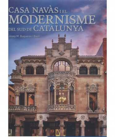 Casa Navàs i el Modernisme del sud de Catalunya