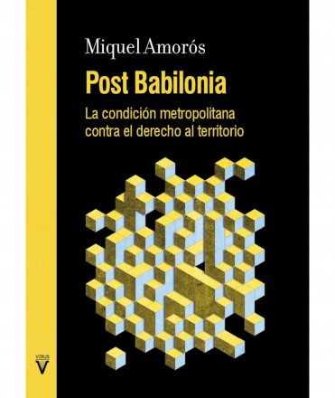 Post Babilonia. La condición metropolitanan contra el derecho al territorio.