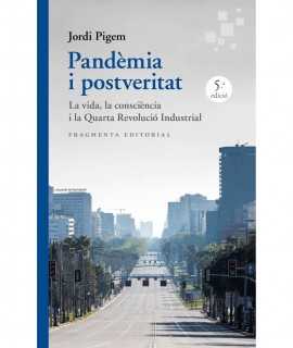Pandèmia i postveritat. La vida, la consciència i la Quarta Revolució Industrial.