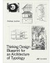Thinking Design. Blueprint for an Architecture of Typology