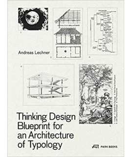 Thinking Design. Blueprint for an Architecture of Typology
