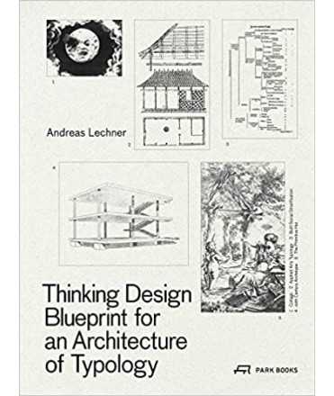 Thinking Design. Blueprint for an Architecture of Typology