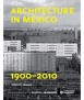 Architecture in Mexico 1900-2010: The Construction of Modernity: Works, Design, Art, and Thought 