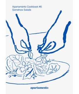 Apartamento Cookbook n.6: Somehow Salads.
