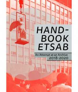 ETSAB Handbook. An Attempt at an Archive, 2018-2020 