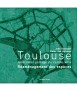 Toulouse, identity and sharing of the city centre. Redevelopment of spaces
