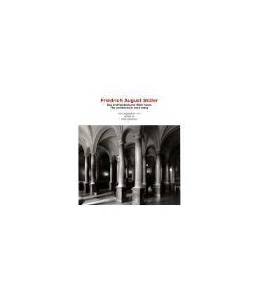 Friedrich August Stüler: das architektonische werk heute / the architectural work today