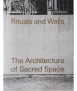Rituals and Walls. The Architecture of Sacred Space.