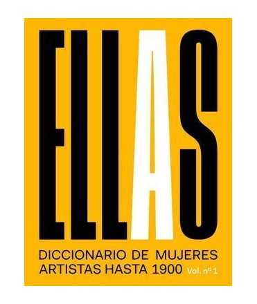 Ellas. Dictionary of women artists until 1900.