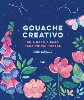 Gouache Creativo. Guía paso a paso para principiantes.
