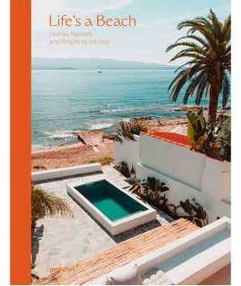 Life's a Beach. Homes, Retrats, and Respite by the Sea.