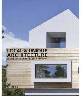 Local & Unique Architecture. Diálogo visual entre el lugar y el diseño.