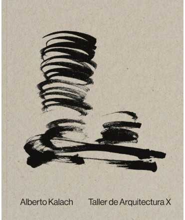 Alberto Kalach.Architecture Workshop X