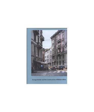 Asnago Vender and the Construction of Modern Milan