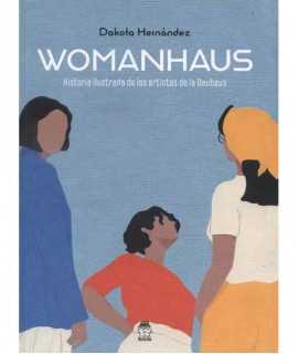 WomanHaus. Illustrated history of las Bauhaus artists.
