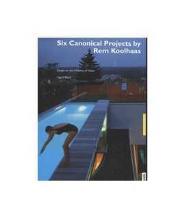 Six Canonical Projects by Rem Koolhaas