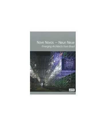 Nove Novos-Neun Neue: Emerging Architects from Brazil