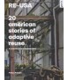 RE-USA 20 american stories of adaptative reuse