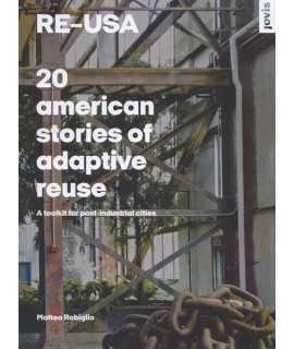 RE-USA 20 American stories of adaptive reuse