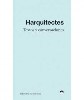 Harquitectes.Textos y conversaciones