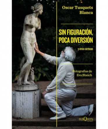 Sin figuración poca diversión y otras certezas