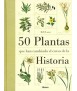 50 Plantas que han cambiado el curso de la Historia 
