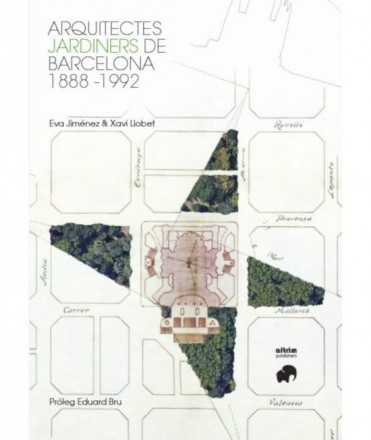 Architects and Gardeners of Barcelona 1888-1992