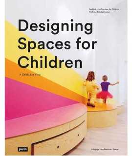Designing Spaces for Children. A Child's Eye View.