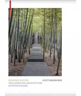 Refining Nature: The Landscape Architecture of Peter Walker