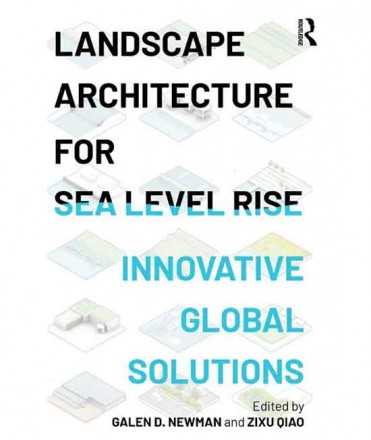 Landscape Architecture for Sea Level Rise. Innovative Global Solutions.