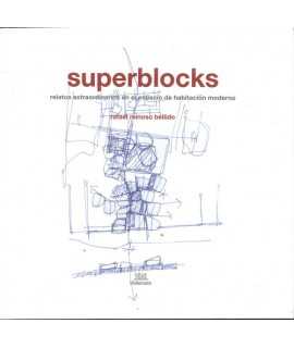 Superblocks. Relatos extraordinarios en el espacio de habitación moderno.