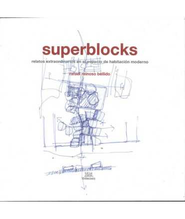 Superblocks. Relatos extraordinarios en el espacio de habitación moderno.