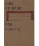 Lina Bo Bardi Por Escrito Textos escogidos 1943-1991