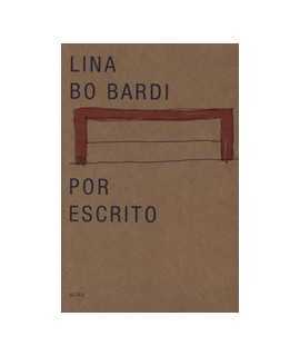 Lina Bo Bardi Por Escrito Textos escogidos 1943-1991