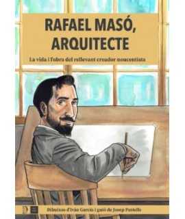 Rafael Masó, Arquitecte. La vida i l'obra del rellevant creador noucentista.