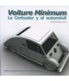 Voiture Minimum: Le Corbusier and the automobile