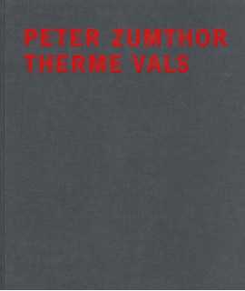 Peter Zumthor : therme vals