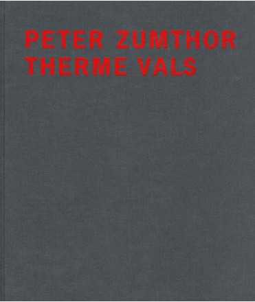 Peter Zumthor : therme vals